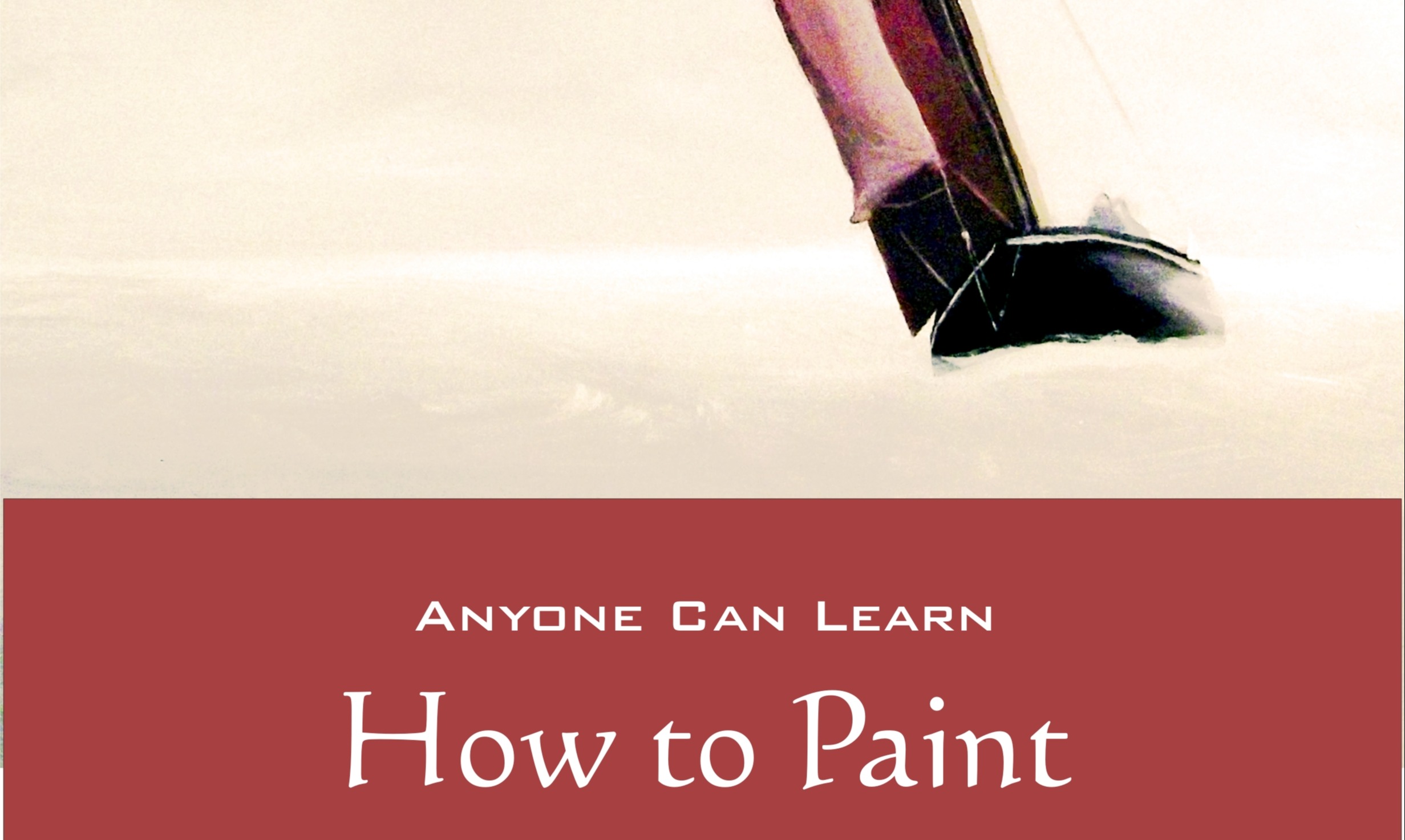 Anyone Can Learn How to Paint